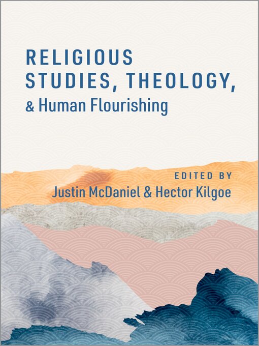 Title details for Religious Studies, Theology, and Human Flourishing by Justin Thomas McDaniel - Available
